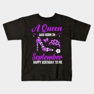 A Queen Was Born In September Happy Birthday To Me Kids T-Shirt